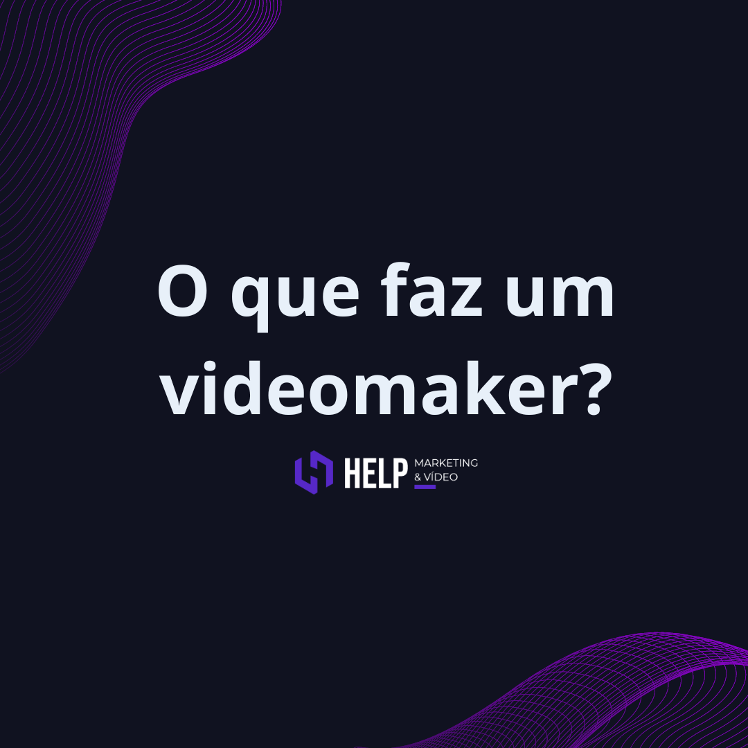 O que faz um videomaker e como ele se insere no mercado audiovisual?